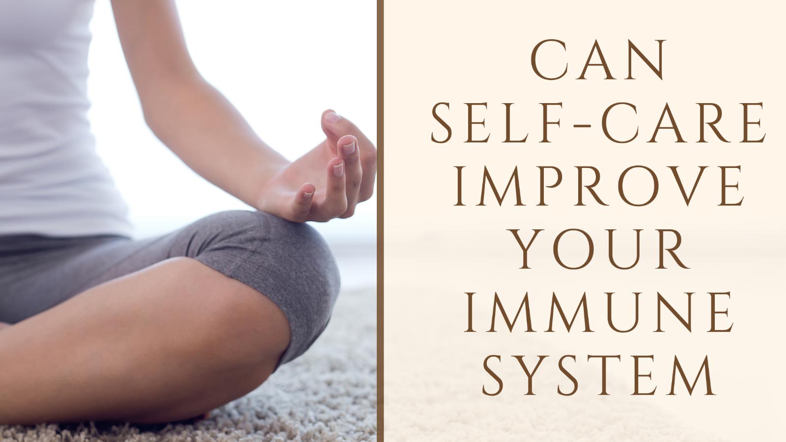 Can self-care boost your immune system